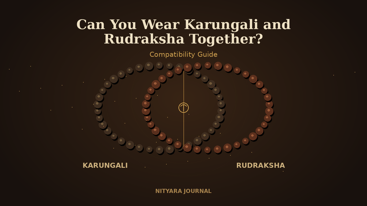 Can You Wear Karungali and Rudraksha Together? Compatibility Guide - Nityara